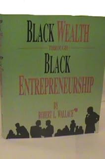 Black Wealth Through Black Entrepreneurship